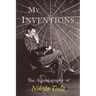 My Inventions: The Autobiography of Nikola Tesla