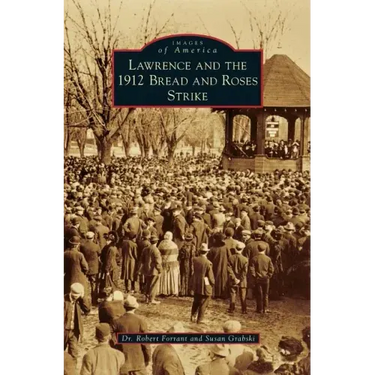 Lawrence and the 1912 Bread and Roses Strike