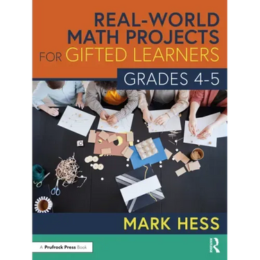 Real-World Math Projects for Gifted Learners, Grades 4-5