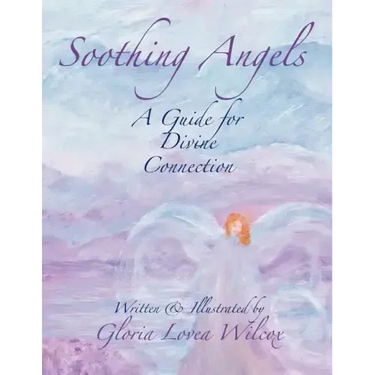 Soothing Angels: A Guide for Divine Connection