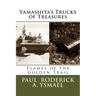 Yamashita's Trucks of Treasures: Flames of the Golden Trail