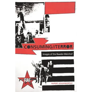 Consuming//Terror: Images of the Baader-Meinhof