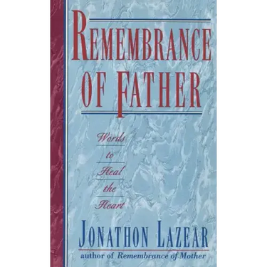 Remembrance of Father: Words to Heal the Heart