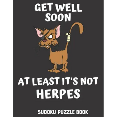 Get Well Soon At Least It's Not Herpes: Get Well Activity & Puzzle Book For Men, Women And Seniors Featuring 100 Easy Sudoku Puzzles Large Print, Perf