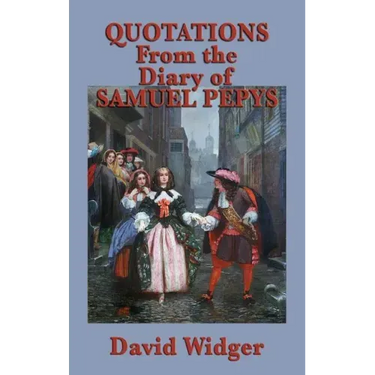 Quotations from the Diary of Samuel Pepys