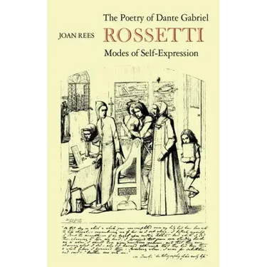 The Poetry of Dante Gabriel Rossetti: Modes of Self-Expression