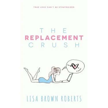 The Replacement Crush