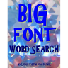 Big Font Word Search: 133 Extra Large Print Entertaining Puzzles