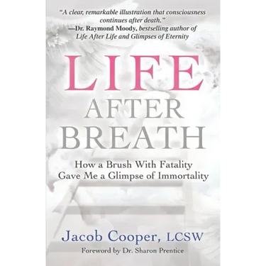 Life After Breath: How a Brush with Fatality Gave Me a Glimpse of Immortality