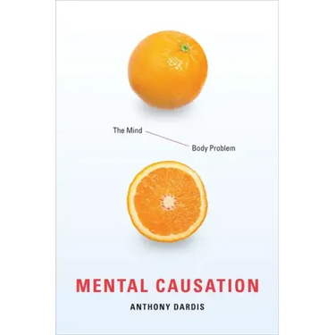 Mental Causation: The Mind-Body Problem