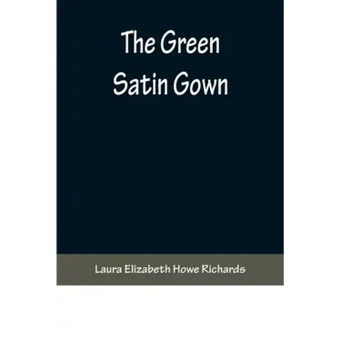 The Green Satin Gown