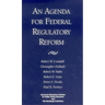 Agenda for Federal Regulatory Reform