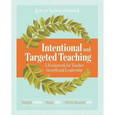Intentional and Targeted Teaching: A Framework for Teacher Growth and Leadership