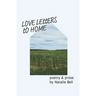 Love Letters to Home: poems about the people & places that make me feel like I'm home