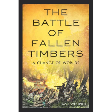 The Battle of Fallen Timbers: A Change of Worlds