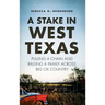 A Stake in West Texas: Pulling a Chain and Raising a Family Across Big Oil Country