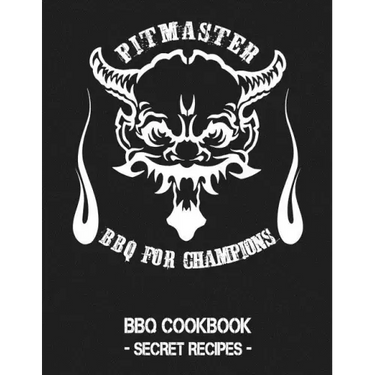 Pitmaster - BBQ for Champions: Grey BBQ Cookbook - Secret Recipes for Men
