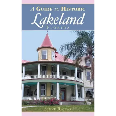 A Guide to Historic Lakeland, Florida