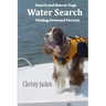 Water Search: Search and Rescue Dogs Finding Drowned Persons