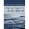 Tidal Currents of Puget Sound: Graphic Current Charts and Flow Patterns
