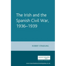 The Irish and the Spanish Civil War, 1936-1939