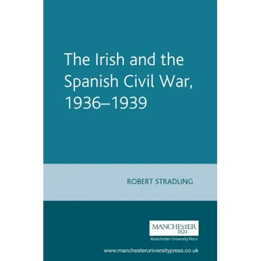 The Irish and the Spanish Civil War, 1936-1939