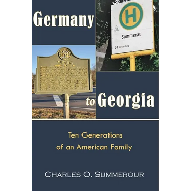 Germany to Georgia: Ten Generations of an American Family