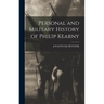 Personal and Military History of Philip Kearny