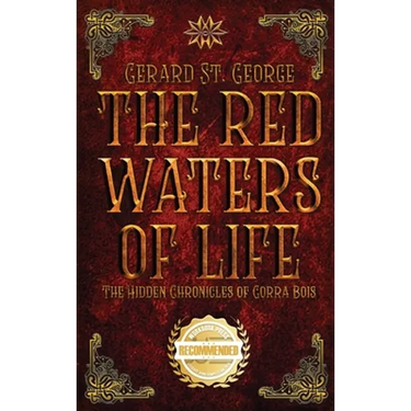 The Red Waters of Life: The Hidden Chronicles of Gorra Bois