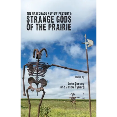 The Gasconade Review Presents: Strange Gods of the Prairie