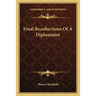 Final Recollections Of A Diplomatist