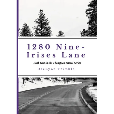 1280 Nine-Irises Lane: Book One of the Thompson Barrel Series