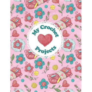 My Crochet Projects: Bright and Colorful Yarn & Crochet Hooks on a Pink Background, Glossy Finish