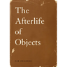 The Afterlife of Objects