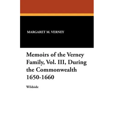 Memoirs of the Verney Family, Vol. III, During the Commonwealth 1650-1660