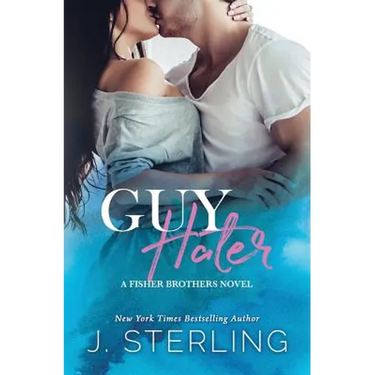 Guy Hater: A Fisher Brothers Novel