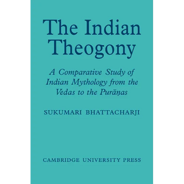 The Indian Theogony: A Comparative Study of Indian Mythology from the Vedas to the Puranas