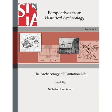 The Archaeology of Plantation Life: Perspectives from Historical Archaeology