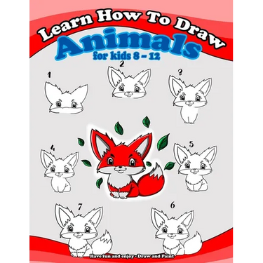 Learn how to draw animals for kids 8 - 12: Have fun and enjoy - Draw and Paint