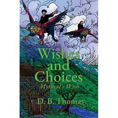 Wishes and Choices: Mythral's Wish