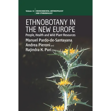Ethnobotany in the New Europe: People, Health and Wild Plant Resources