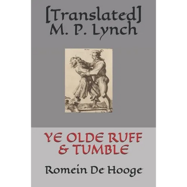 Ye Olde Ruff & Tumble: Romein De Hooge