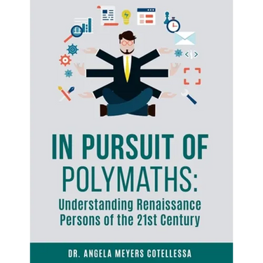 In Pursuit of Polymaths: Understanding Renaissance Persons of the 21st Century