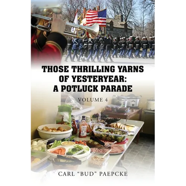 Those Thrilling Yarns of Yesteryear: A Pot Luck Parade - Volume 4