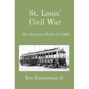 St. Louis' Civil War: The Streetcar Strike of 1900