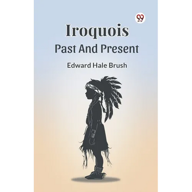 Iroquois Past And Present