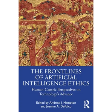 The Frontlines of Artificial Intelligence Ethics: Human-Centric Perspectives on Technology's Advance