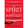 The Spirit of Hospitality: How to Add the Missing Ingredients Your Business Needs