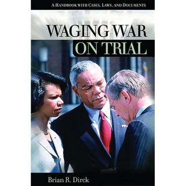 Waging War on Trial: A Handbook with Cases, Laws, and Documents