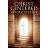 Christ-Centered Predestination: Understanding Classical Arminianism and How Calvinism Strayed